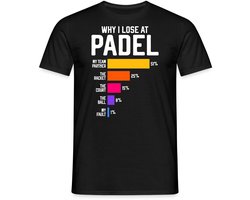 Padel Tennis | Why I Lose At Padel | Grappig T-Shirt Heren