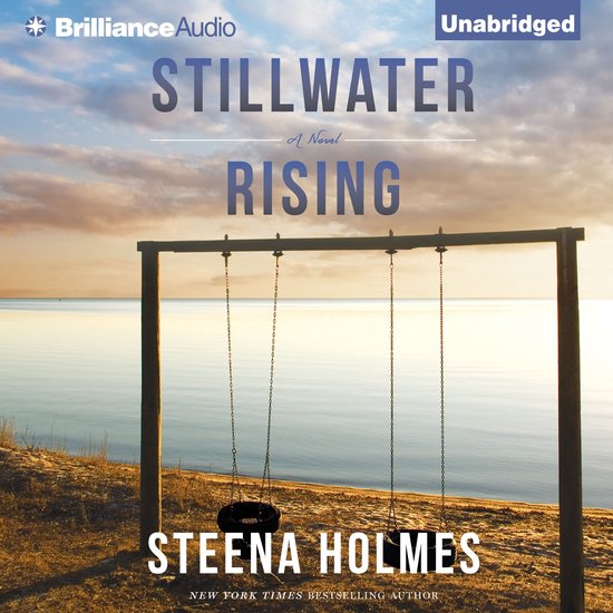 Boekcover met de titel Stillwater Rising, een roman van Steena Holmes. Een schommel met twee banden hangt voor een rustig meer en een zonsondergang.