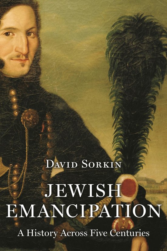 Boekomslag van David Sorkin's 'Jewish Emancipation: A History Across Five Centuries', met een schilderij van een man in een zwart uniform met gouden knopen en een grote groene veer.