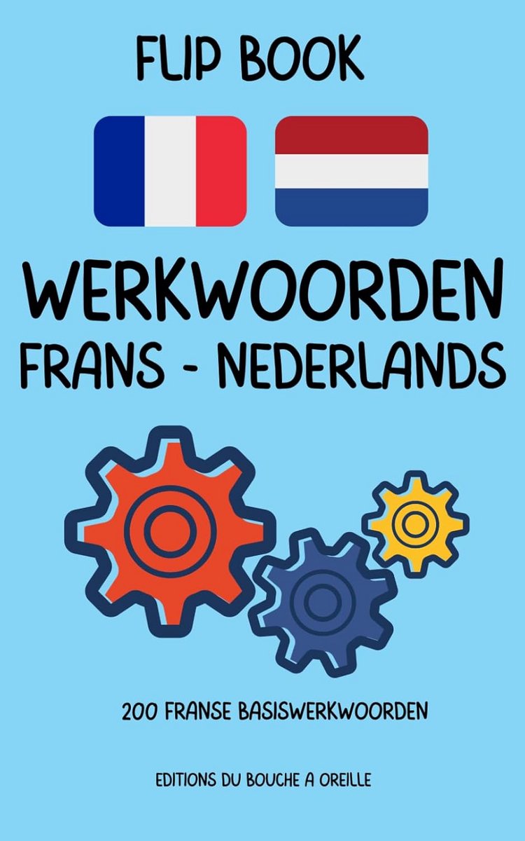 Flipboek Franse Werkwoorden: 200 Basiswerkwoorden Nederlands-Frans