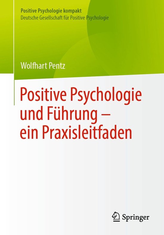 Positive Psychologie kompakt - Positive Psychologie und Füh ... - cover