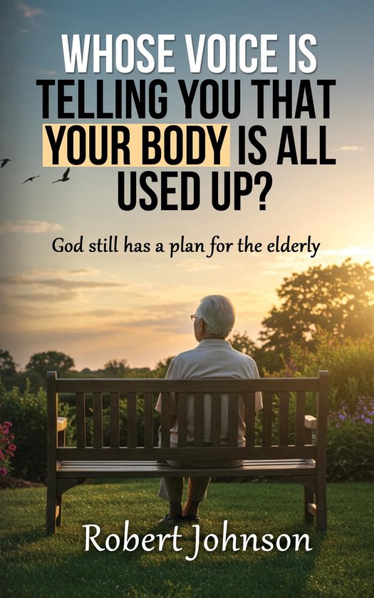Whose Voice Is Telling You That Your Body Is All Used Up? - cover