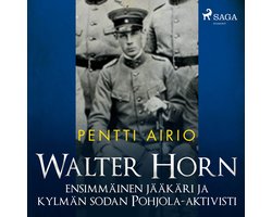 Walter Horn: ensimmäinen jääkäri ja kylmän sodan Pohjola-aktivisti