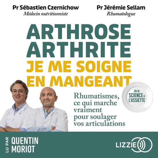Arthrose, arthrite : je me soigne en mangeant - Rhumatismes, ... - cover