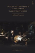 Healthcare Law and Ethics and the Challenges of Public Policy Making