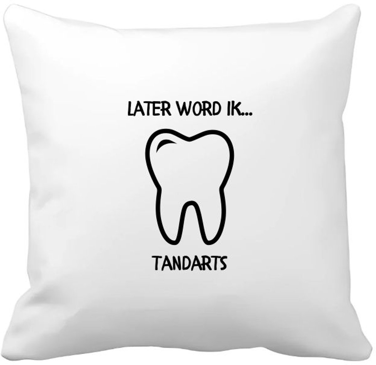 Akyol later word ik tandarts Kussen hoes - Tandarts - tandartsen - tandartsassistent - mondhygiënist - werk - 40 bij 40 cm Multicolor