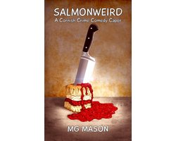 Salmonweird 1 - Salmonweird: A Cornish Crime Comedy Caper