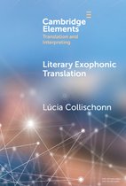 Elements in Translation and Interpreting- Literary Exophonic Translation