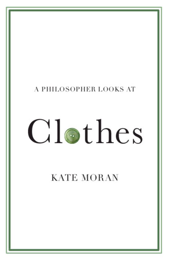A Philosopher Looks At-A Philosopher Looks at Clothes