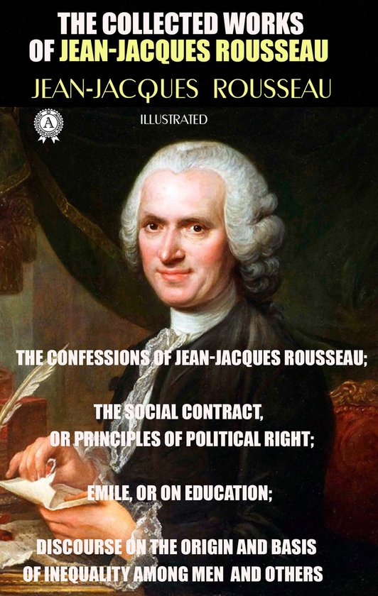 The Collected Works of Jean-Jacques Rousseau. Illustrated - cover