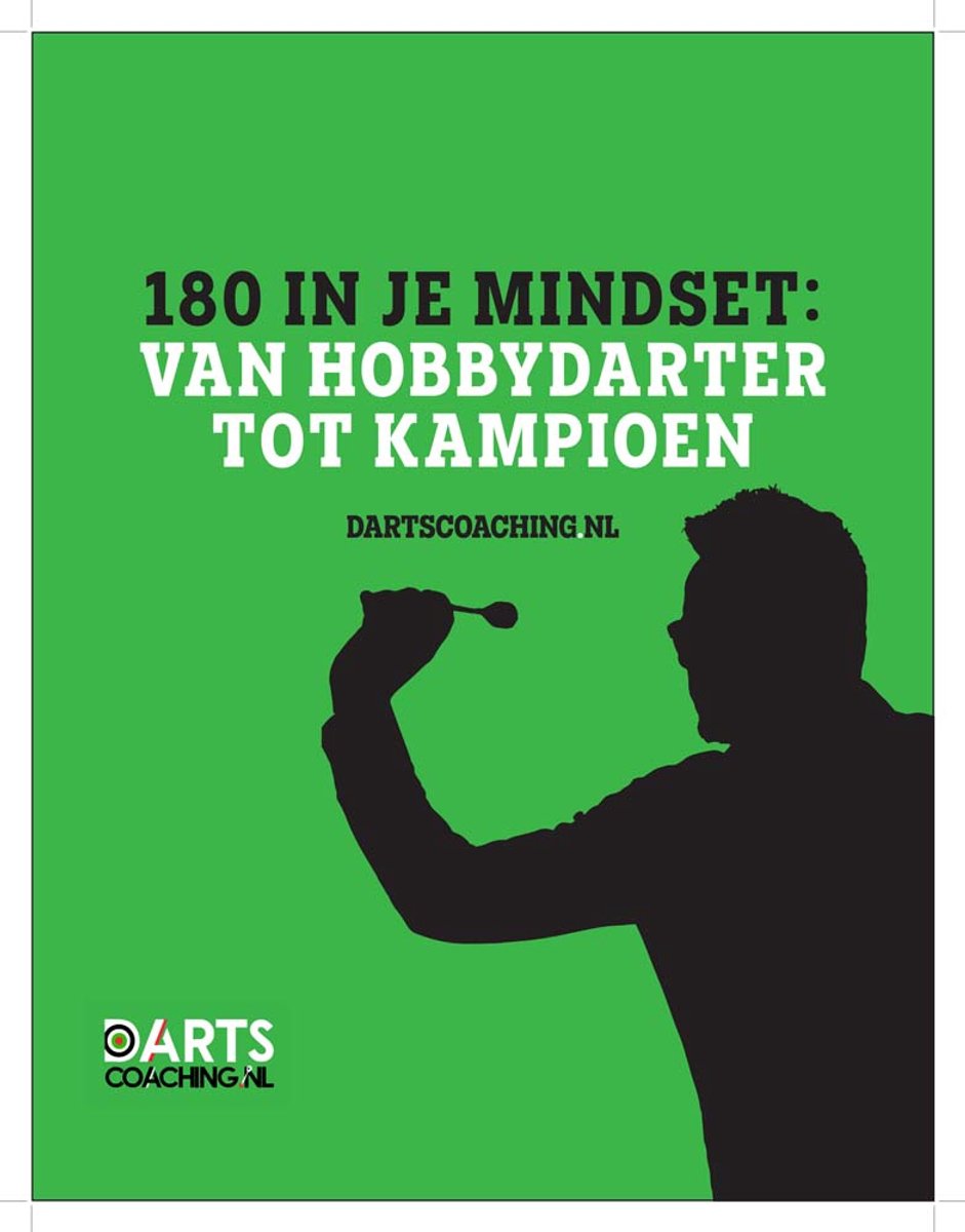 Dartscoaching - 180 in je Mindset van hobbydarter tot kampioen - Boek - Dartboek