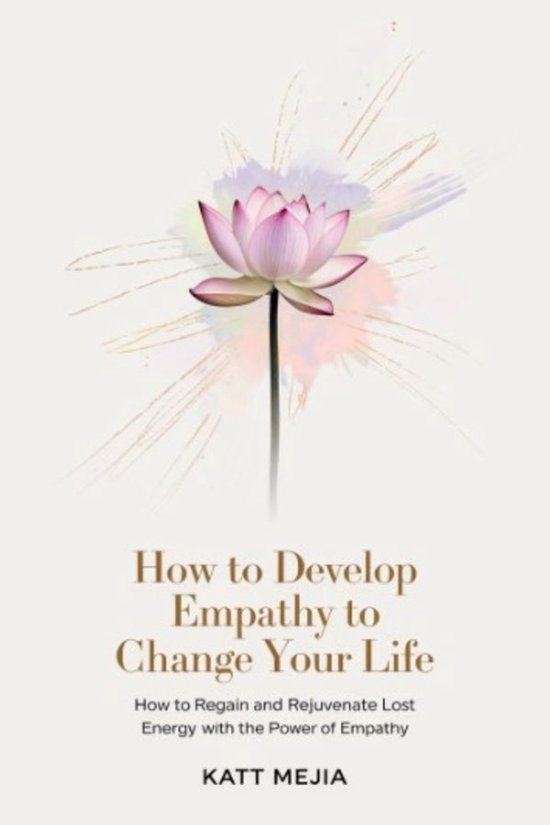 How To Develop Empathy To Change Your Life How To Regain And ... - cover