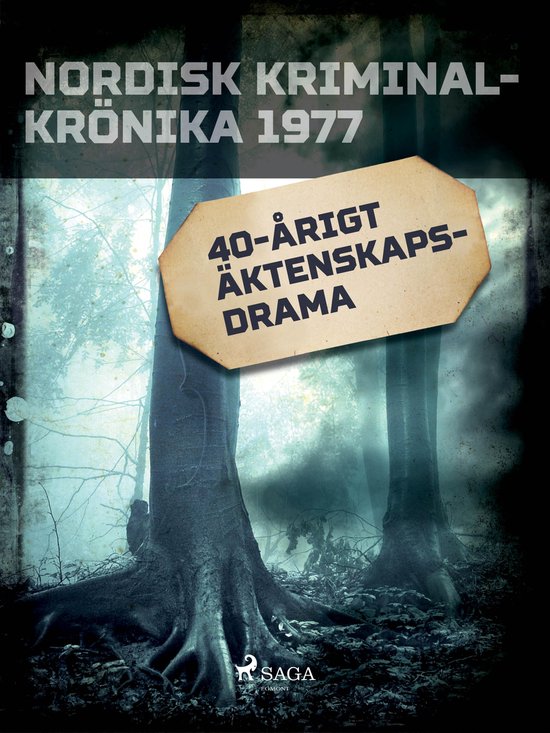 Nordisk kriminalkrönika 70-talet - 40-årigt äktenskapsdra ... - cover