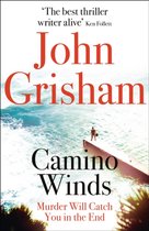 Boekcover van John Grisham's Camino Winds. Een man loopt op een pier naar de oceaan. Tekst: 'De beste thrillerauteur die er is' Ken Follett. John Grisham. Camino Winds. Moord zal je aan het eind vangen.