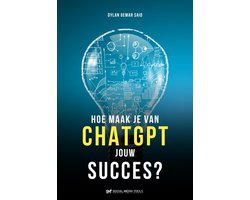 ChatGPT: Hoe maak je van ChatGPT jouw succes?