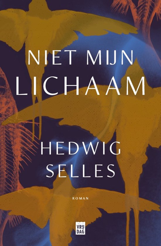 Boekomslag van "Niet mijn lichaam" van Hedwig Selles, met gele vogels en oranje structuren op een donkere achtergrond.