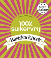 100% suikervrij - 100% suikervrij basiskookboek