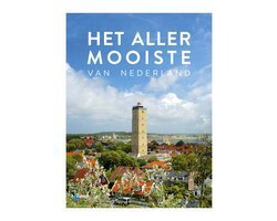 De allermooiste - het allermooiste van Nederland
