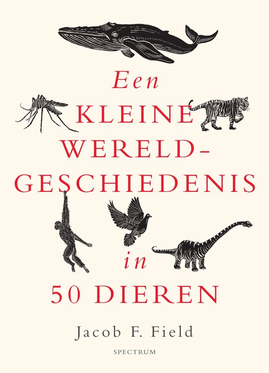 Een kleine wereldgeschiedenis - Een kleine wereldgeschiedenis in 50 dieren