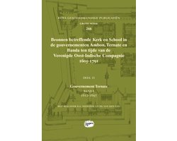 Rijks Geschiedkundige Publicatiën Grote Serie 266 - Bronnen betreffende Kerk en School in de gouvernementen Ambon, Ternate en Banda ten tijde van de Verenigde Oost-Indische Compagnie (VOC), 1605-1791