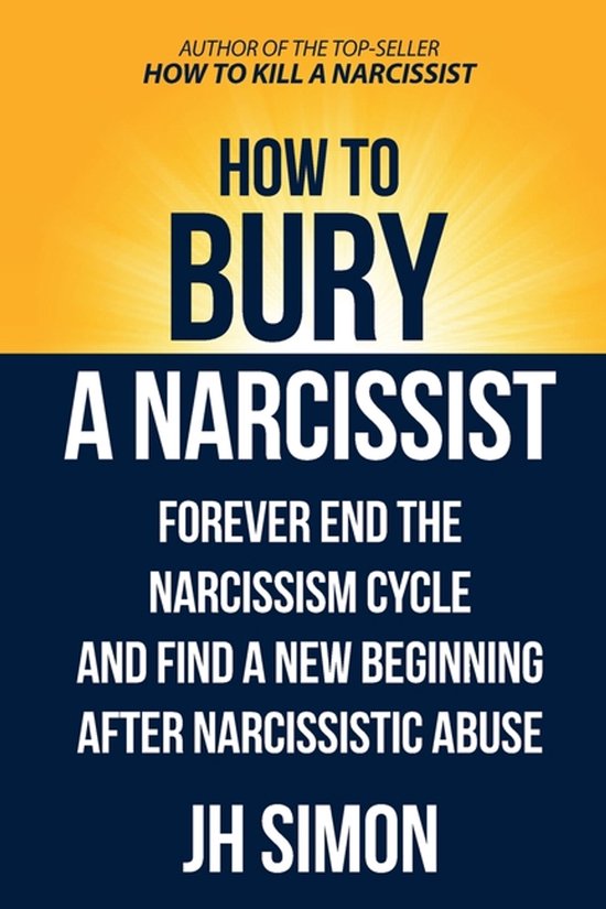 Kill a Narcissist- How To Bury A Narcissist - cover