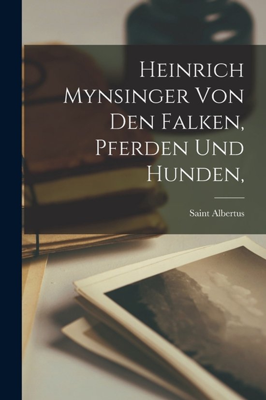 Heinrich Mynsinger von den Falken, Pferden und Hunden, - cover