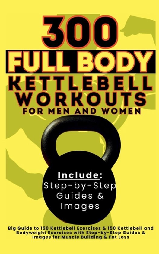 300 Full Body Kettlebell Workouts Book for Men and Women - cover