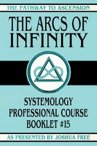 The Pathway to Ascension-The Arcs of Infinity