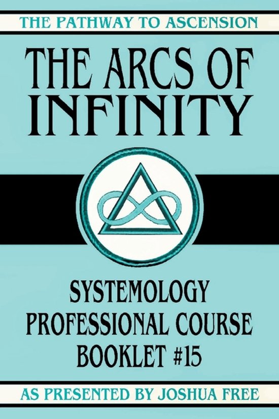 The Pathway to Ascension-The Arcs of Infinity
