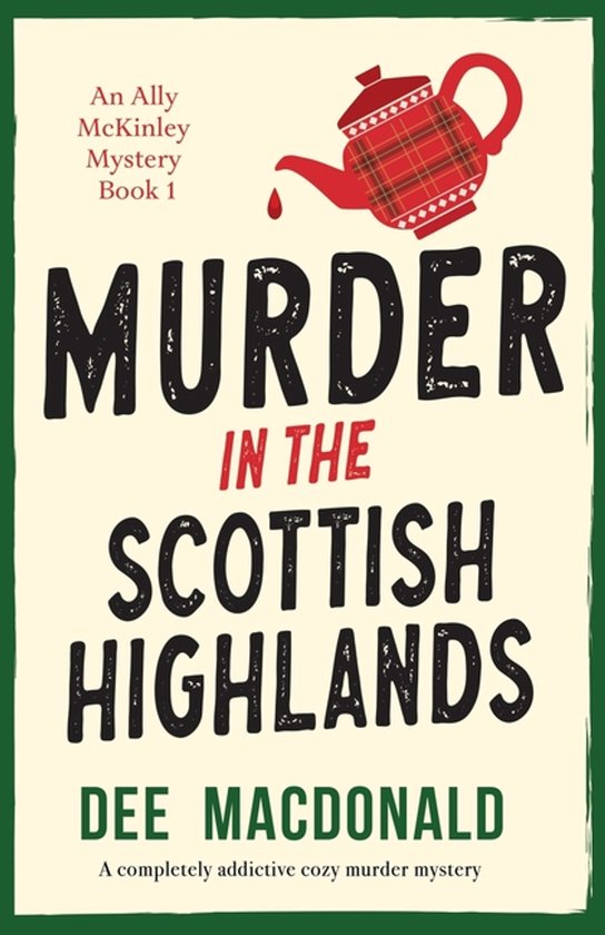 An Ally McKinley Mystery- Murder in the Scottish Highlands - cover