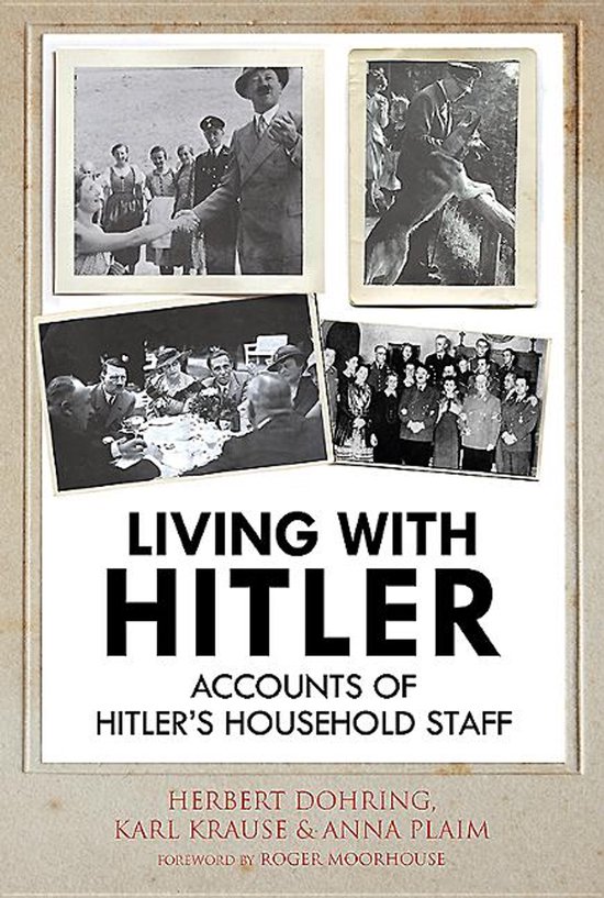Living with Hitler: Accounts of Hitler's Household Staff - cover