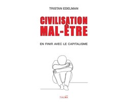 Civilisation mal-être - En finir avec le capitalisme