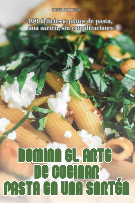 Domina El Arte de Cocinar Pasta En Una Sartén - cover