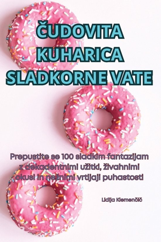Čudovita Kuharica Sladkorne Vate - cover