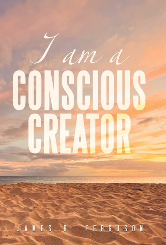 I Am a Conscious Creator - cover