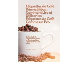 Coffee Mastery: From Basics How to to Become a Barista Master- Étiquettes de Café Démystifiées