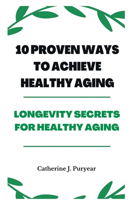 10 Proven Ways to Achieve Healthy Aging - cover