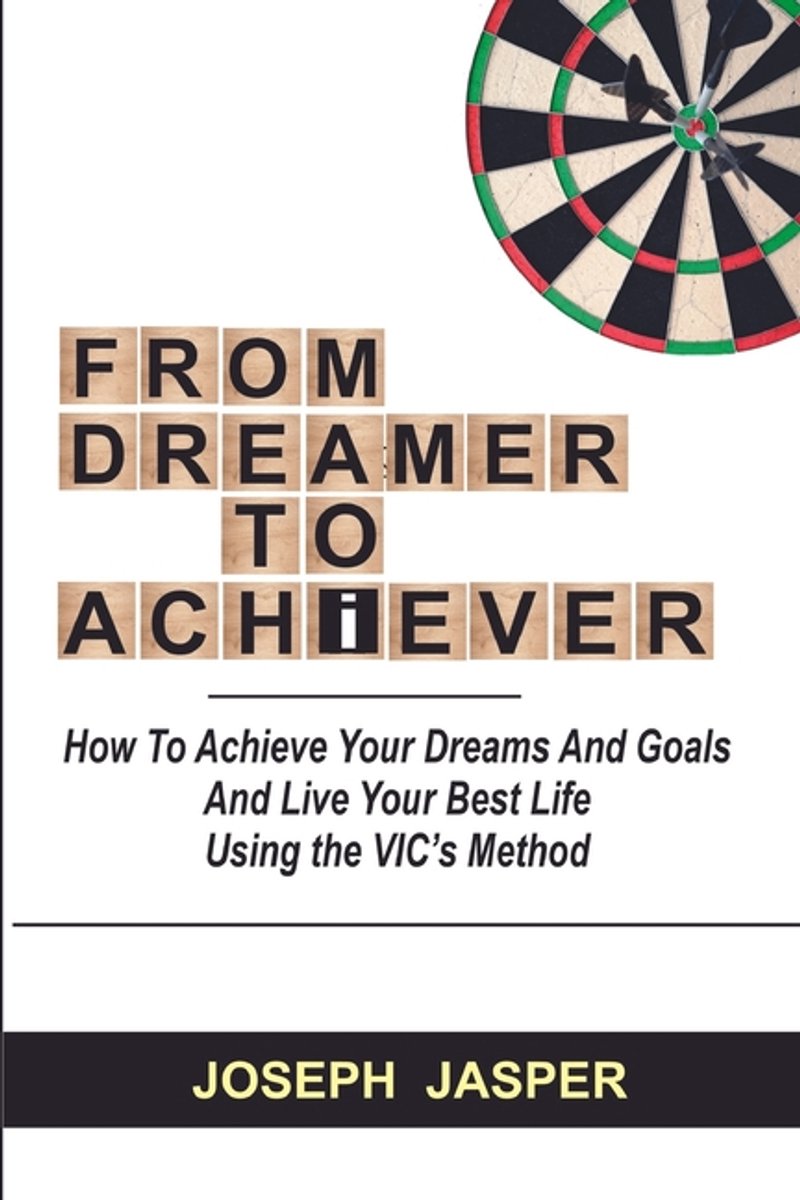 From Dreamer To Achiever van Joseph Jasper