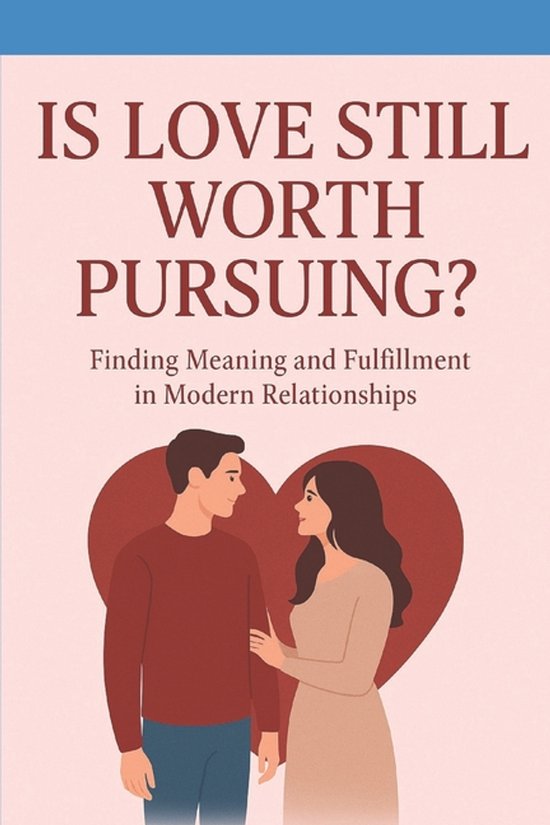 Is Love Still Worth Pursuing? - cover