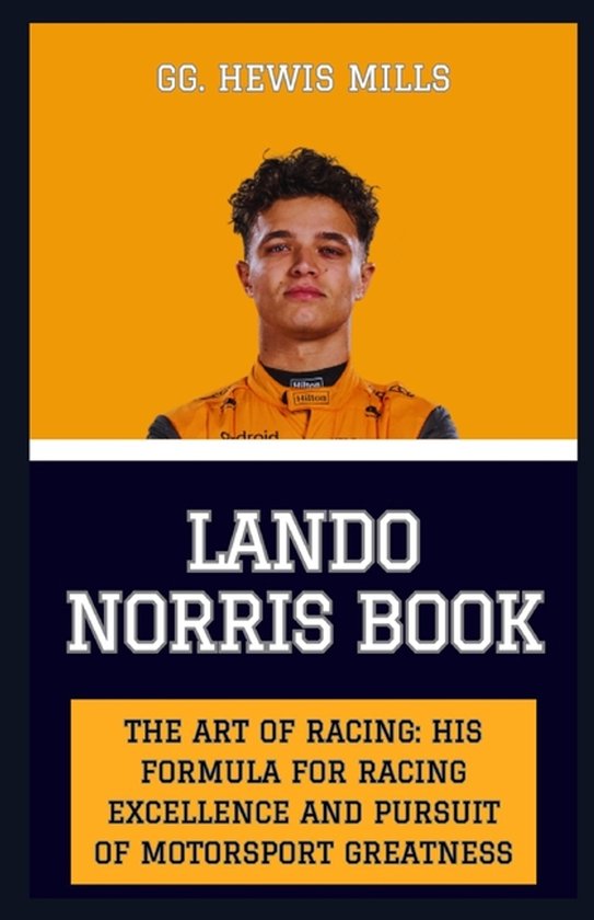 Lando Norris Book Gg Hewis Mills 9798879074611 Boeken Bol Lando Norris Book Gg Hewis Mills 9798879074611 Boeken Bol