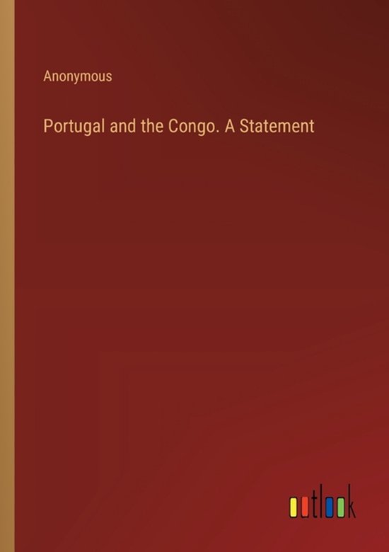 Portugal and the Congo. A Statement