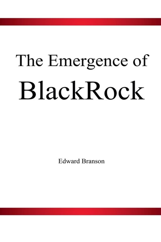 De opkomst van BlackRock door Edward Branson