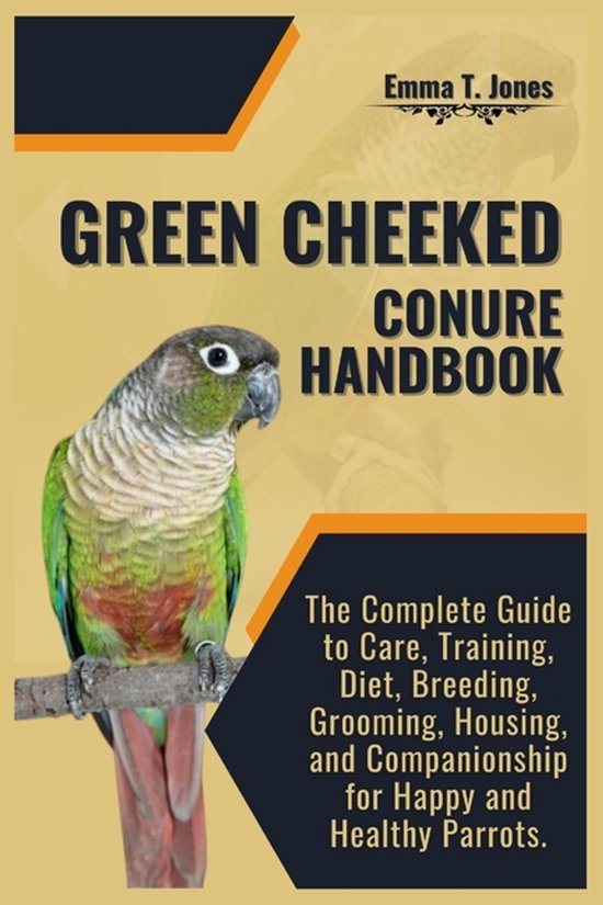 Green Cheeked Conure Handbook