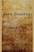 Dark Country: Book One- Dark Country