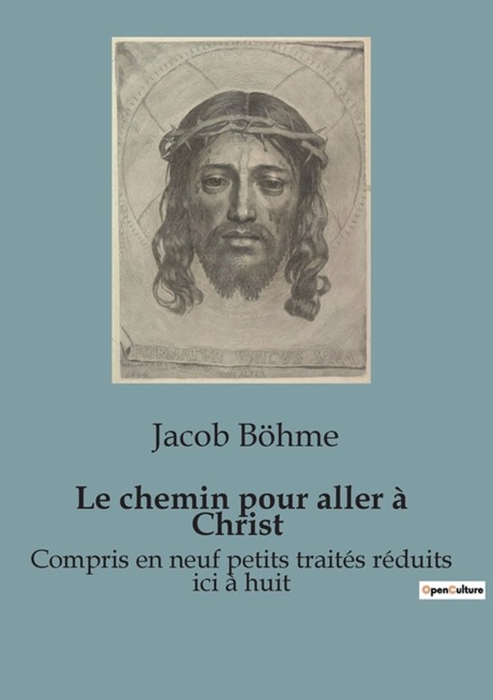 Titelpagina voor 'Le chemin pour aller à Christ' van Jacob Böhme, met een afbeelding van Christus' gezicht met doornenkroon.