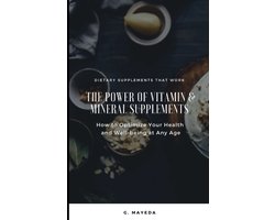 The Power of Vitamin & Mineral Supplements
