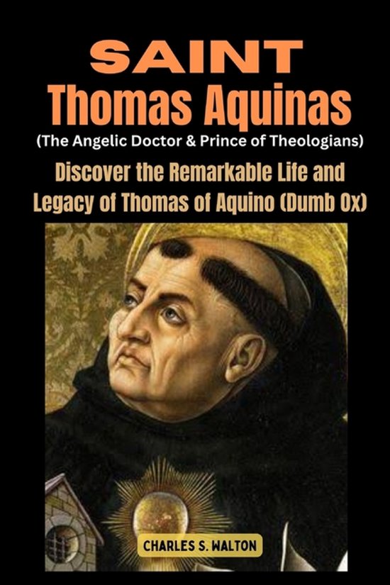 Saint Thomas Aquinas (The Angelic Doctor and Prince of Theol ... - cover