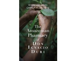 The Amazonian Pharmacy of Don Ignacio Duri