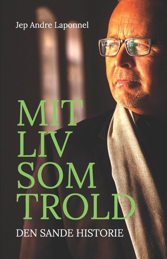 Mit Liv som Trold: Den SANDE Historie - cover