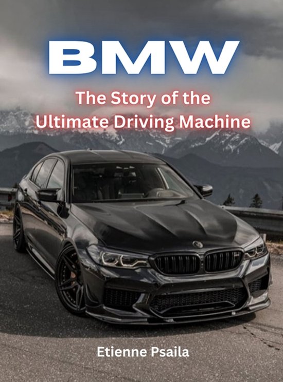 BMW - The Story Of The Ultimate Driving Machine - cover